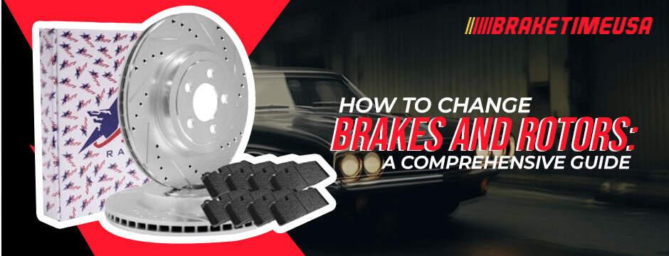 How to Change Brakes and Rotors: A Comprehensive Guide