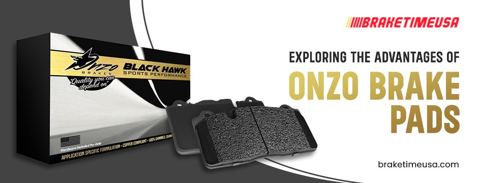 Exploring the Advantages of Onzo Brake Pads